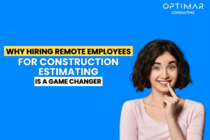 Why-Hiring-Remote-Employees-for-Construction-Estimating-Is-a-Game-Changer