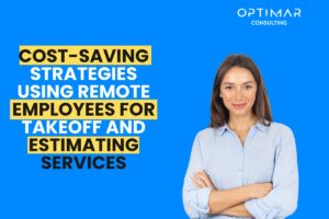 Cost-Saving-Strategies_-Using-Remote-Employees-for-Takeoff-and-Estimating-Services.
