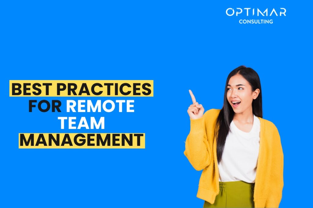 Remote Team Management Best Practices for 2025 Success - Optimar Consulting