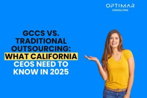 GCCs-vs.-Traditional-Outsourcing-What-California-CEOs-Need-to-Know-in-2025