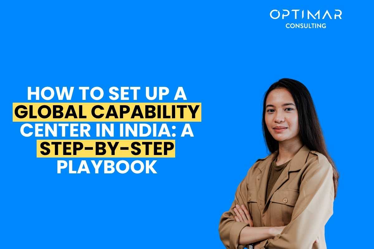 How-to-Set-Up-a-Global-Capability-Center-in-India-A-Step-by-Step-Playbook