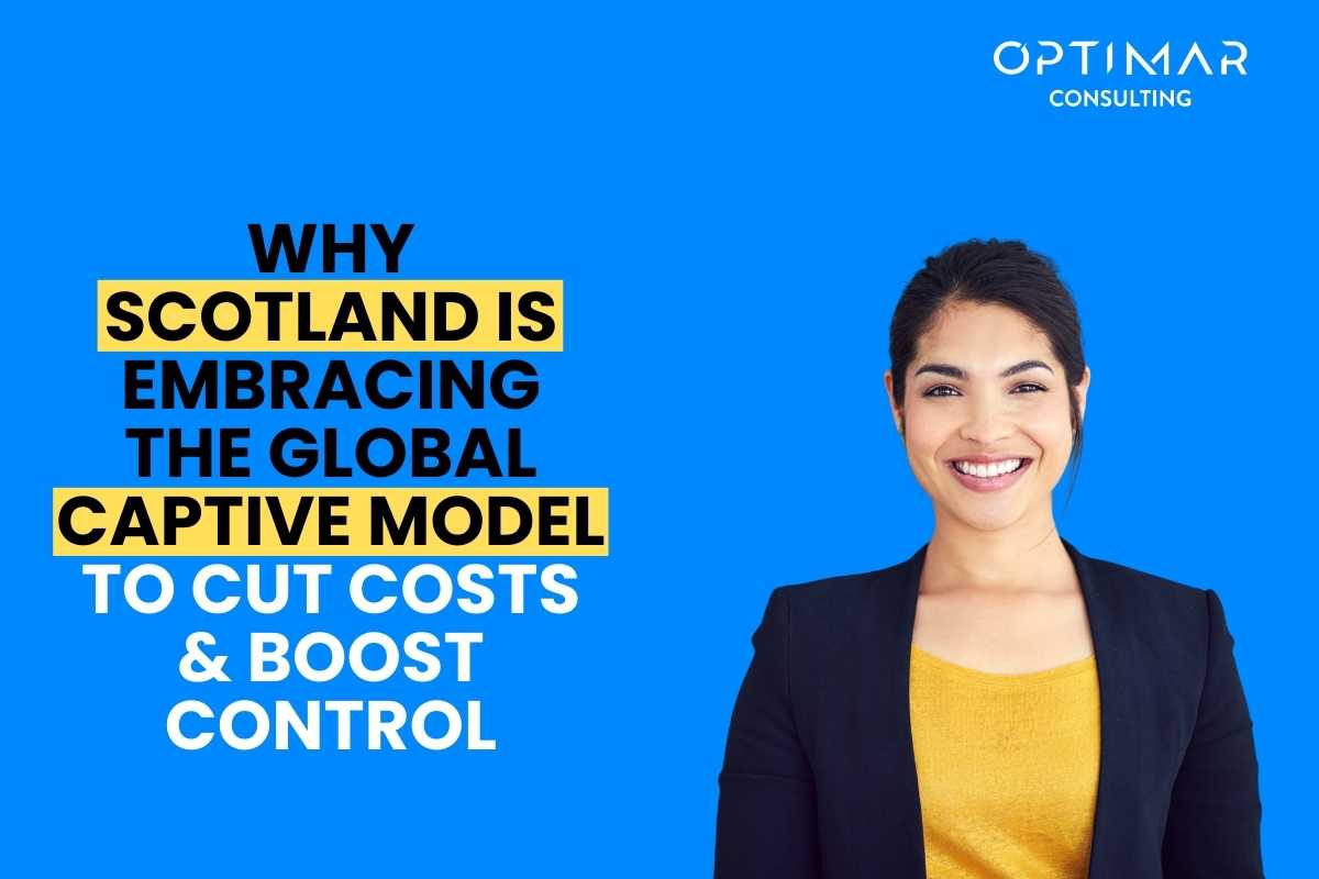 Why-Scotland-Is-Embracing-the-Global-Captive-Model-to-Cut-Costs-Boost-Control