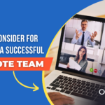 6 Tips to Consider for Building a Successful Remote Team!